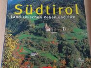 Südtirol - Land zwischen Reben und Firn , Auto: Sepp Schnürer - Veitsbronn