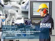 Fachplaner - Energie- und Gebäudetechnik (m/w/d) Technischer Systemplaner - Elektrotechnik - Kabelsketal