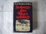 Solange das Herz schlägt,Prof.Dr. Hans Killian,Bertelsmann - Linnich