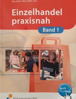 Einzelhandel praxisnah: Band 1: Lehrbuch - Garbsen