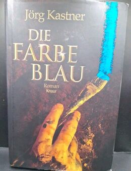 Die Farbe Blau: Roman vo Jörg Kastner (Gebundene Ausgabe) - Essen