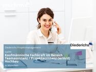 Kaufmännische Fachkraft im Bereich Teamassistenz / Projektassistenz (w/m/d) Hochbau - München