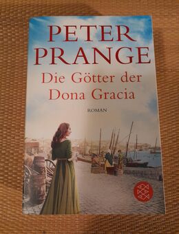 Peter Prange: Die Götter der Donna Gracia. Roman - Nürnberg