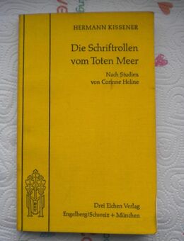 Die Schriftrollen vom toten Meer,Hermann Kissener,Drei Eichen Verlag,1976 - Linnich