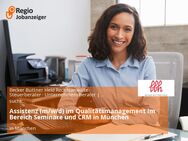 Assistenz (m/w/d) im Qualitätsmanagement im Bereich Seminare und CRM in München - München