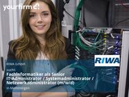 Fachinformatiker als Senior IT-Administrator / Systemadministrator / Netzwerkadministrator (m/w/d) - Memmingen