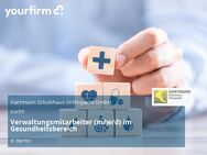 Verwaltungsmitarbeiter (m/w/d) im Gesundheitsbereich - Berlin