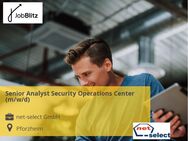 Senior Analyst Security Operations Center (m/w/d) - Pforzheim