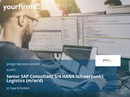 Senior SAP Consultant S/4 HANA Schwerpunkt Logistics (m/w/d) - Saarbrücken