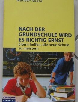 Nach der Grundschule wird es richtig ernst - Eltern helfen, die neue Schule zu meistern, Marleen Noack, nwtg. - München