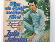 Julio Iglesias-Wenn ein Schiff vorüberfährt-Manchmal möcht ich dich fragen-Vinyl-SL,1972 - Linnich