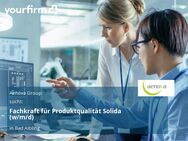 Fachkraft für Produktqualität Solida (w/m/d) - Bad Aibling