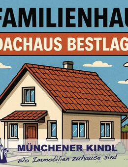 *VORANKÜNDIGUNG* Einfamilienhaus mit Praxisfläche und Garten in bester Lage in Dachau - Dachau