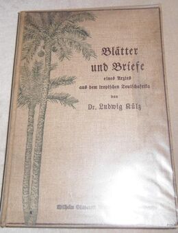 Blätter und Briefe eines Arztes aus dem tropischen Deutschafrika (orig. Erstausgabe1906) - Groß Gerau
