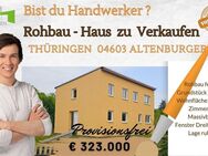 Achtung Handwerker + Haus im Rohbau + Altenburger Land + Provisionsfrei - Nobitz