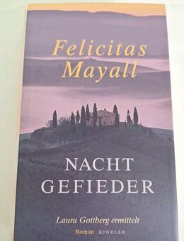 Nachtgefieder: Laura Gottbergs siebter Fall: Italien-Krimi von Felicitas Mayall - Essen
