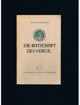 Die Botschaft des Vergil,Otto B.Roegele,Gral Verlag,1947 - Linnich