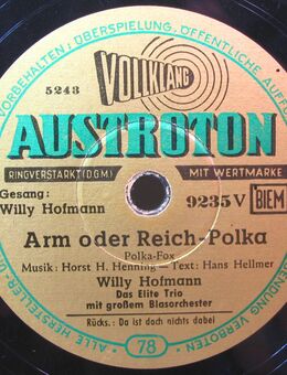 Schellack Schallplatte: Willy Hofmann + Das Elite Trio - Arm oder Reich / Da ist doch nichts dabei - Biebesheim (Rhein)