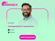 Testingenieur/in / Systemtest (m/w/d) - Bremen