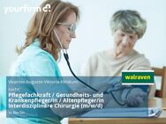 Pflegefachkraft / Gesundheits- und Krankenpfleger/in / Altenpfleger/in Interdisziplinäre Chirurgie (m/w/d) - Berlin