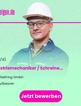 Industriemechaniker / Schreiner für den mechanischen Produktionsbereich (m/w/d) - Kaufbeuren
