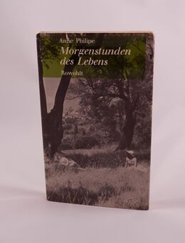 Anne Philipe - Morgenstunden des Lebens - 0,50 € - Helferskirchen