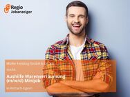 Aushilfe Warenverräumung (m/w/d) Minijob - Rottach-Egern