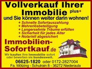 Vollverkauf Plus..."Wir kaufen Ihre Immobilie sofort!" - Ronshausen