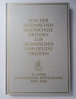 Von der Technischen Hochschule Dresden zur Technischen Universität Dresden, 1949 bis 1964 - Königsbach-Stein