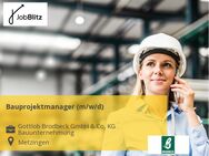 Bauprojektmanager (m/w/d) - Metzingen