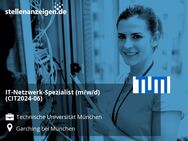 IT-Netzwerk-Spezialist (m/w/d) (CIT2024-06) - Garching (München)