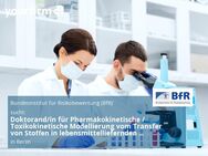 Doktorand/in für Pharmakokinetische / Toxikokinetische Modellierung vom Transfer von Stoffen in lebensmittelliefernden Tieren (w/m/d) - Berlin