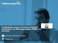 Projektleiter Smart Services & Digitale Innovation am Bildungscampus Heilbronn (m/w/d) - Heilbronn