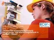 Technischer Systemplaner (m/w/d) Versorgungs- und Ausrüstungstechnik in Vollzeit / Teilzeit - Aachen