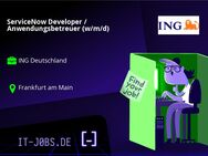 ServiceNow Developer / Anwendungsbetreuer (w/m/d) - Frankfurt (Main)