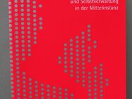 Staatlichkeit und Selbstverwaltung in der Mittelinstanz. - Münster