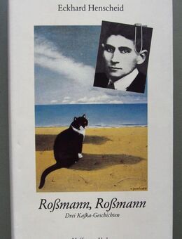 Eckhard Henscheid: Roßmann, Roßmann. Drei Kafka-Geschichten. - Münster