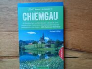 Chiemgau. Zeit zum Wandern. Broschierte TB-Ausgabe v. 2018, Bruckmann Verlag - Rosenheim