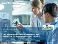 SHE Koordinator für Arbeitsschutz bzw. Fachkraft für Arbeitssicherheit (m/w/d) - Leipzig