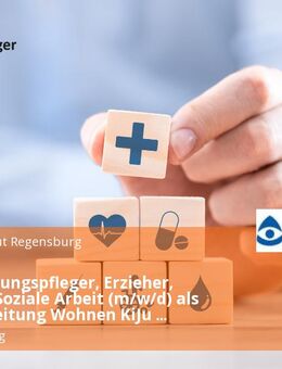 Heilerziehungspfleger, Erzieher, Bachelor Soziale Arbeit (m/w/d) als Gruppenleitung Wohnen KiJu Vollzeit / Teilzeit - Regensburg