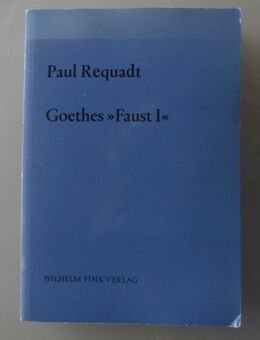 Paul Requadt: Goethes „Faust I“. Leitmotivik und Architektur - Münster
