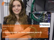 IT-Administrator im Team Helpdesk (w/m/d), - Aachen