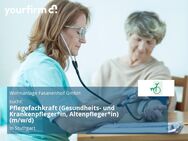 Pflegefachkraft (Gesundheits- und Krankenpfleger*in, Altenpfleger*in) (m/w/d) - Stuttgart
