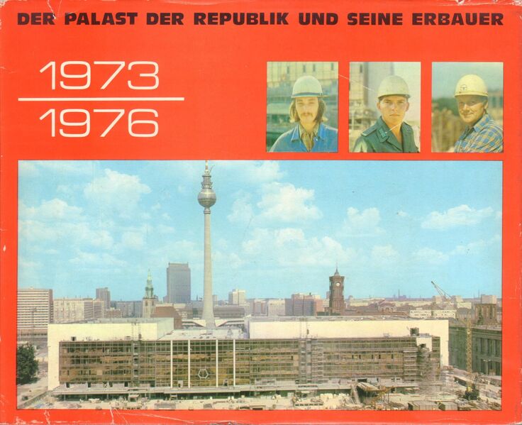 Buch von CHRISTA APITZSCH "DER PALAST DER REPUBLIK UND SEINE ERBAUER" [1976] - Zeuthen