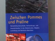 Zwischen Pommes u. Praline: Mentalitätsunterschiede, Verhandlungs- u. Gesprächskultur in NL, Belgien, Luxemburg, NRW - Münster