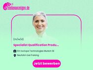 Specialist Qualification Production (f/m/d) - Neufahrn (Freising)