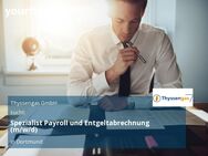 Spezialist Payroll und Entgeltabrechnung (m/w/d) - Dortmund