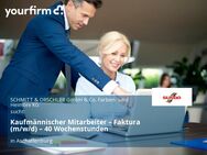 Kaufmännischer Mitarbeiter – Faktura (m/w/d) – 40 Wochenstunden - Aschaffenburg