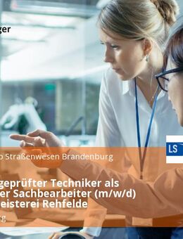 Staatlich geprüfter Techniker als Technischer Sachbearbeiter (m/w/d) Straßenmeisterei Rehfelde - Altlandsberg