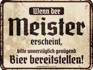 Lustiges Blechschild Wenn der Meister erscheint 17x22 cm - München